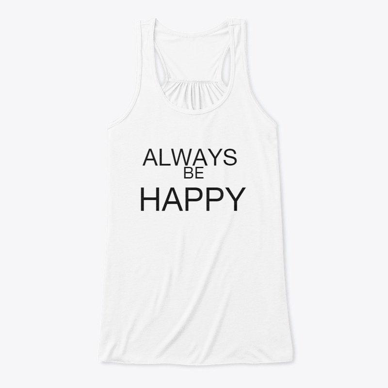 ALWAYS B HAPPY