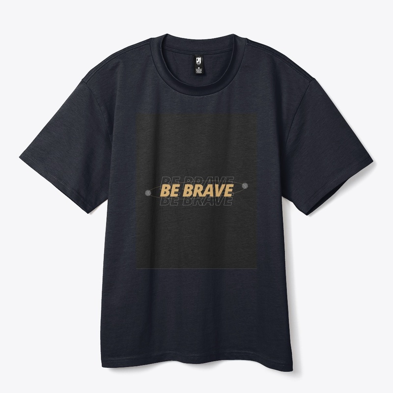 'Be Brave' T-Shirt Unleash Your Courage!