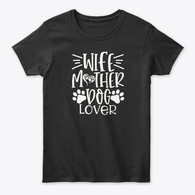Wife Mother Dog Lover - 01