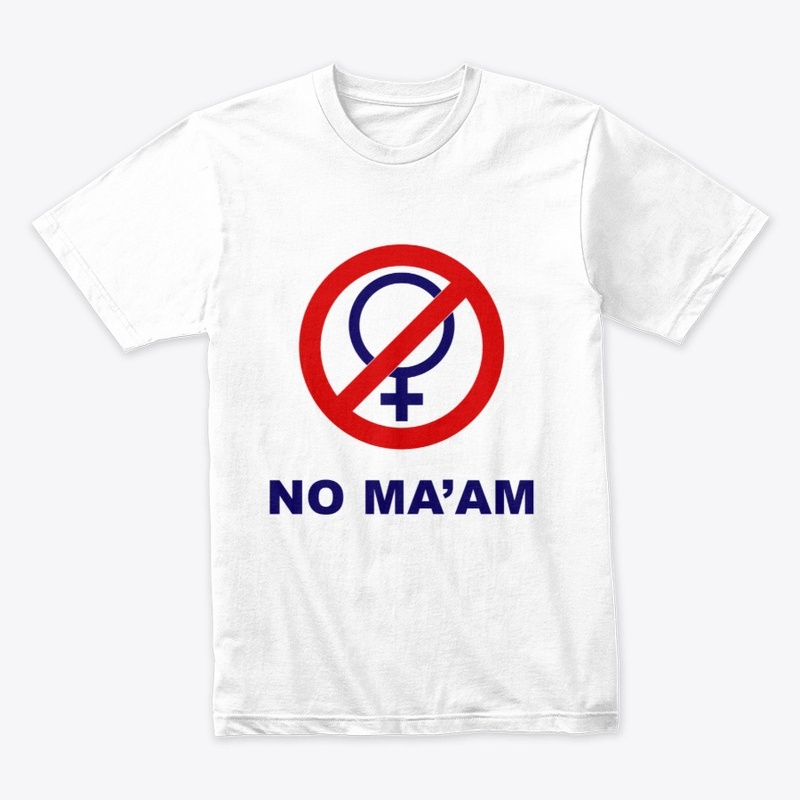 NO MA'AM