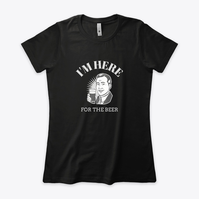 I'm Here for the Beer