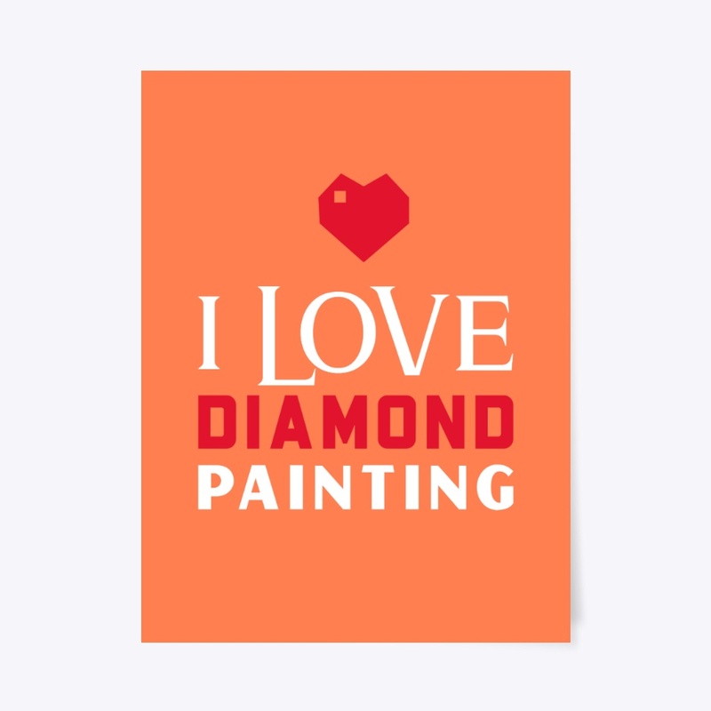 I Love Diamond Painting