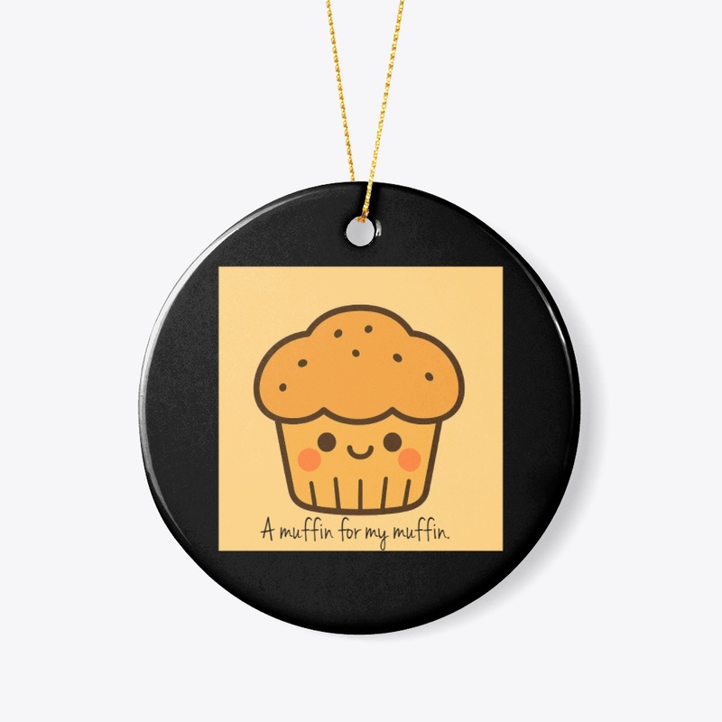 A muffin for my muffin.