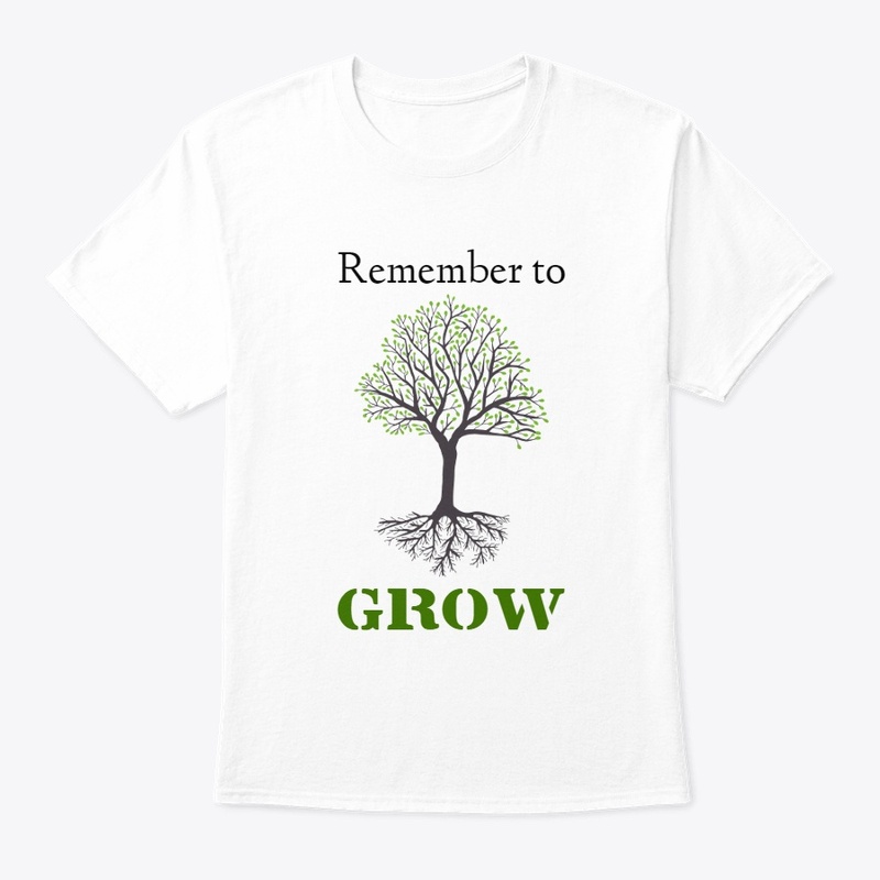Remember to Grow