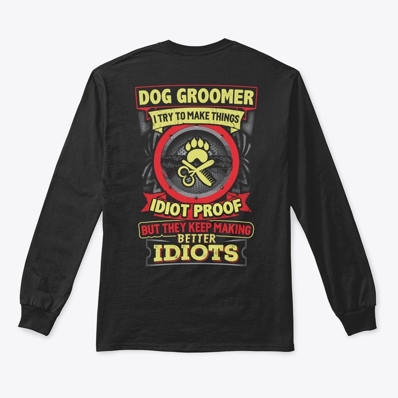 Dog Groomer Better Hoodie