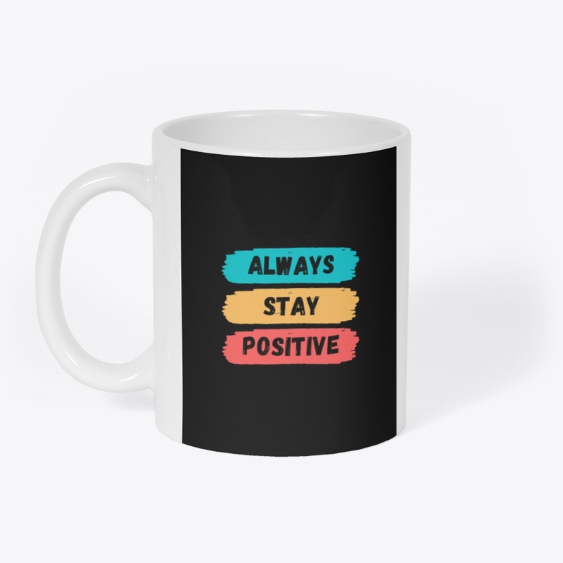 Stay positive 