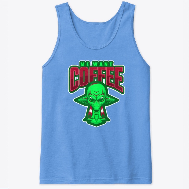 Me Want Coffee Alien Shirt