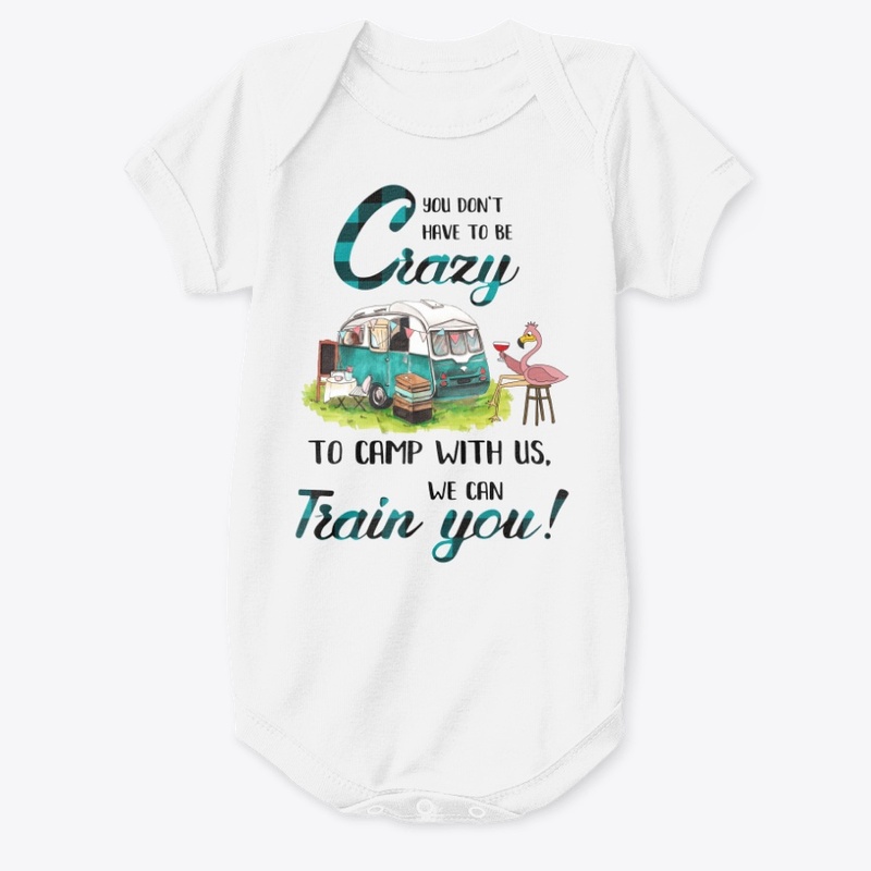 You don't have to be crazy to camp 
