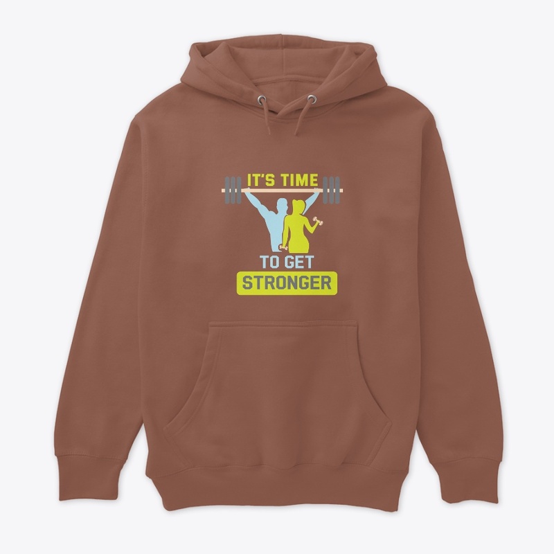 It's Time To Get Stronger T-Shirt