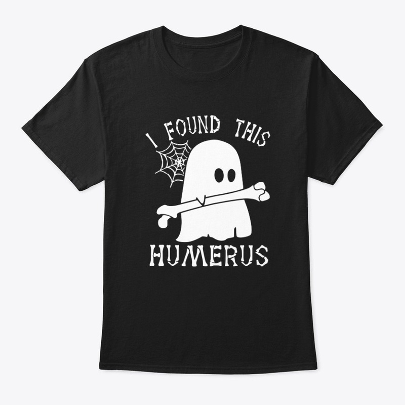 Halloween - I Found This Humerus Boo