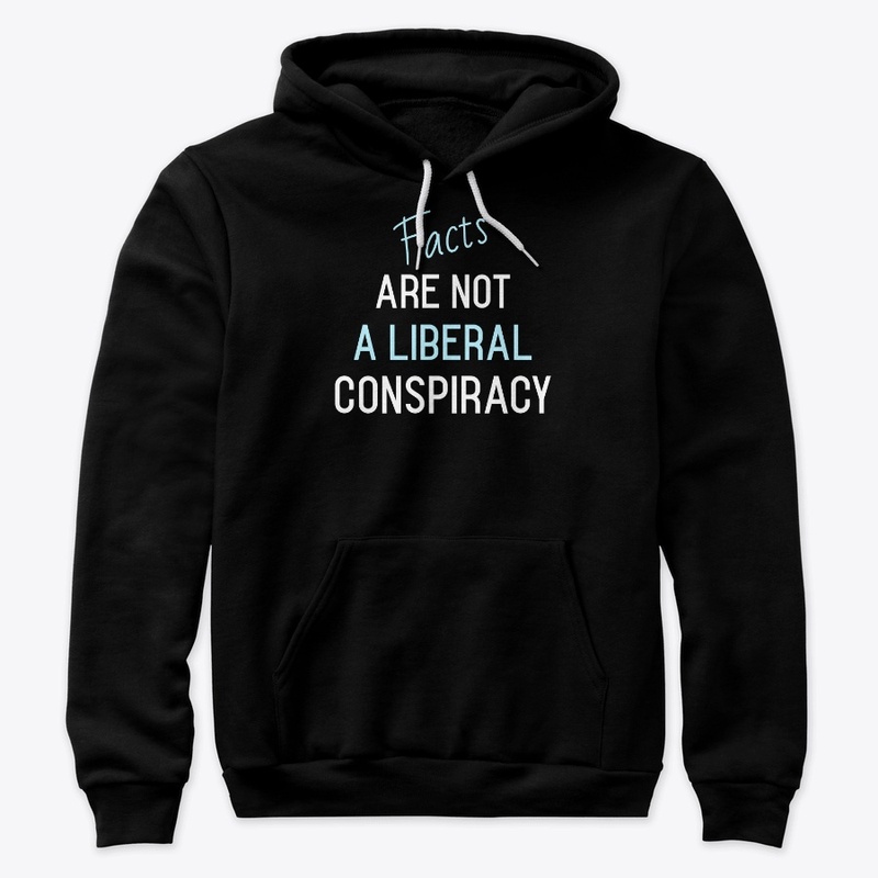 Facts Are Not a Liberal Conspiracy