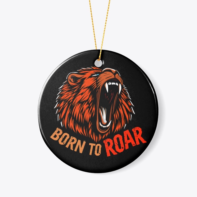 Born to roar