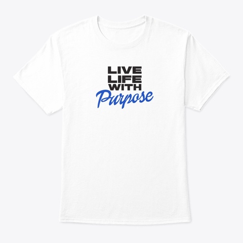 Life With Purpose.1 White T-Shirt Front