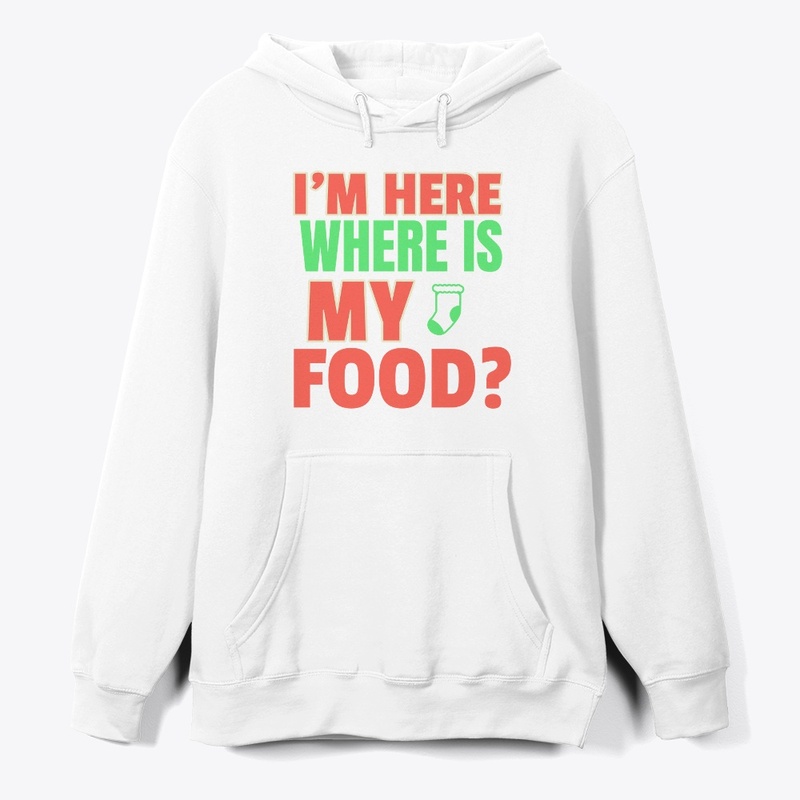 I am here, where is my food?