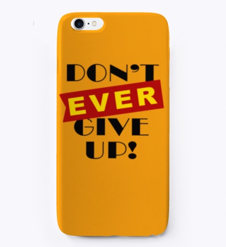 Don't ever give up
