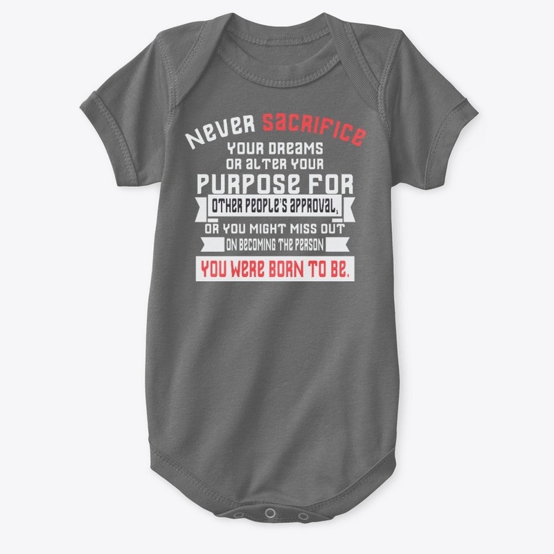 Never sacrifice your dreams