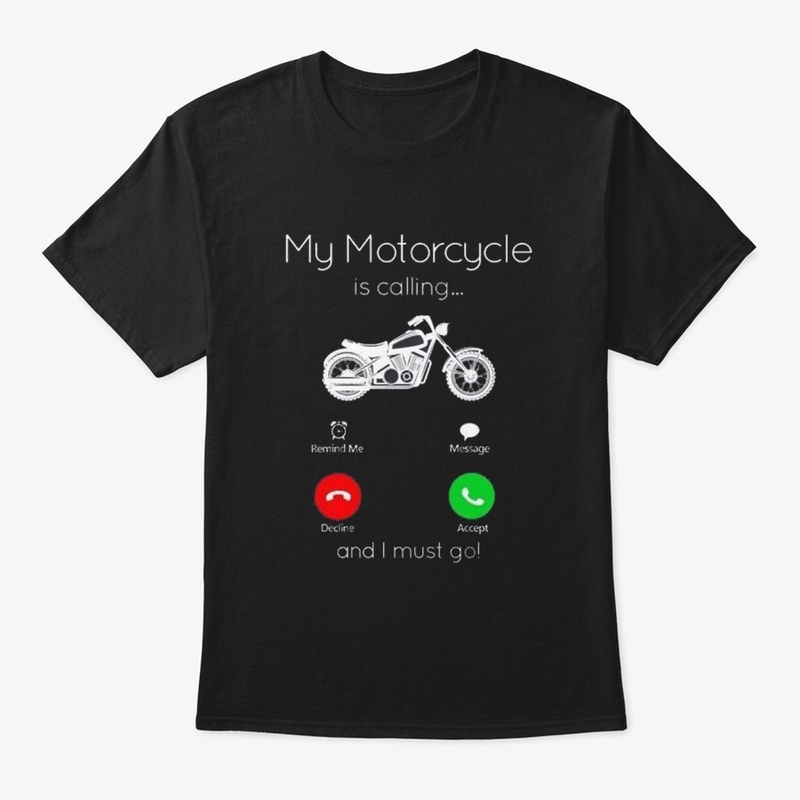 My moto is calling... T-shirt