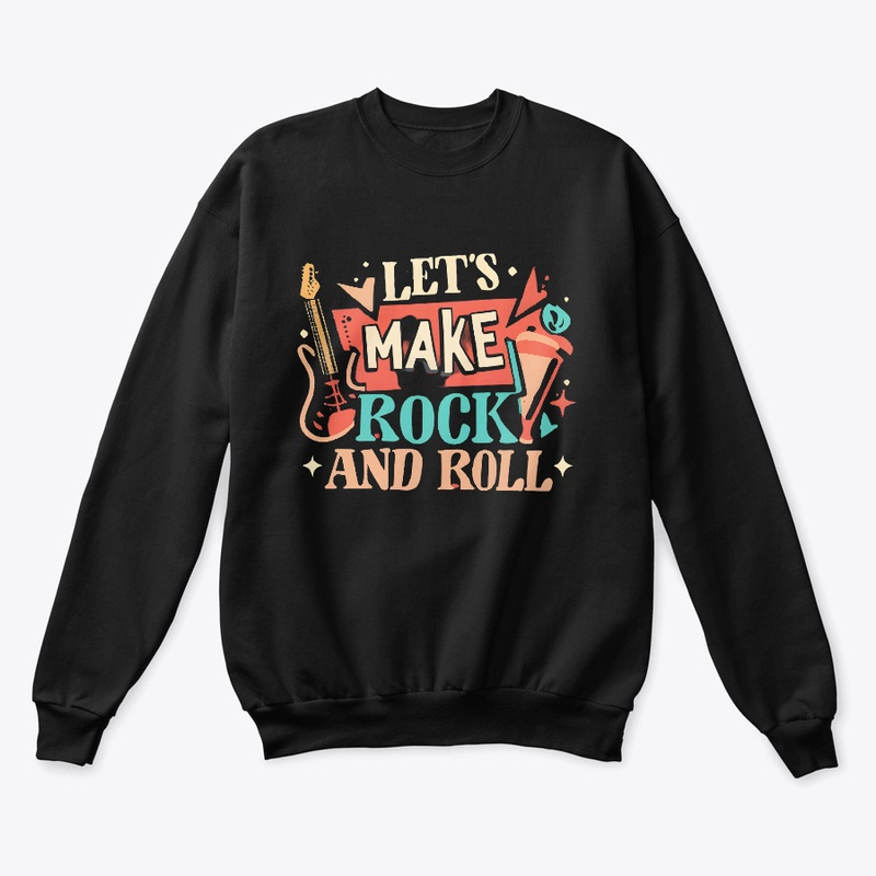 Let's Make Rock And Roll T-shirt