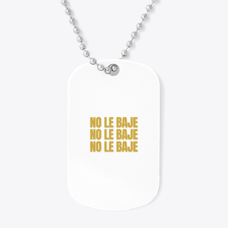 No Le Baje 