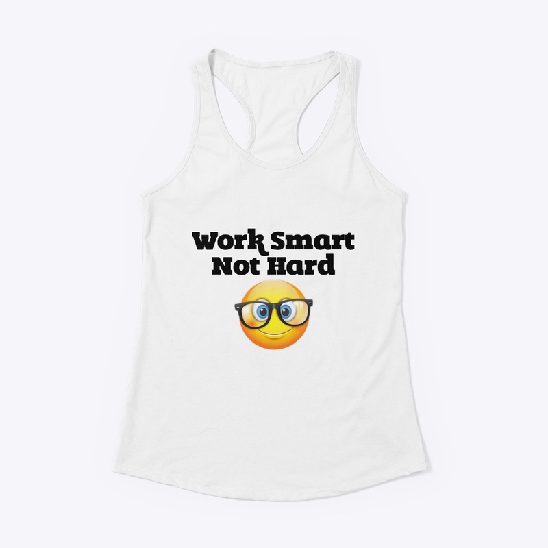 Work Smart, Not Hard