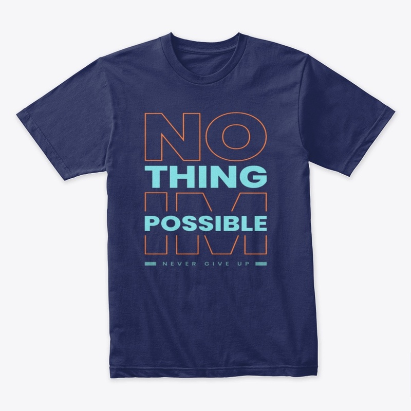 No Thing Impossible Print Premium Tee