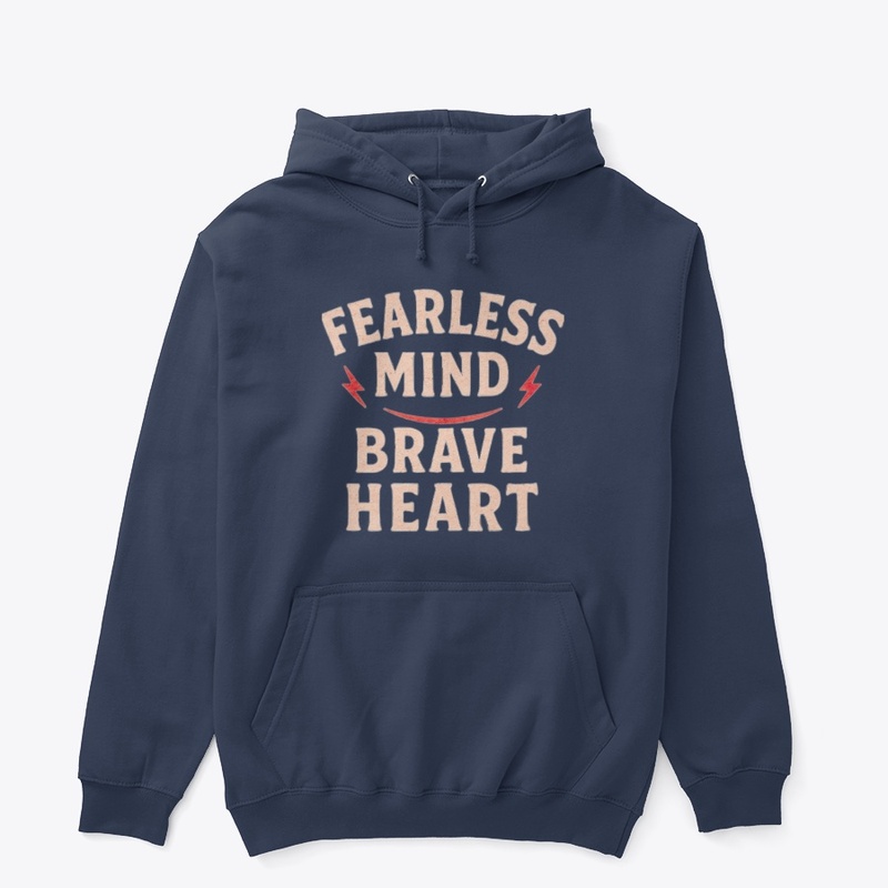  Fearless Mind Brave Heart Hoodie.