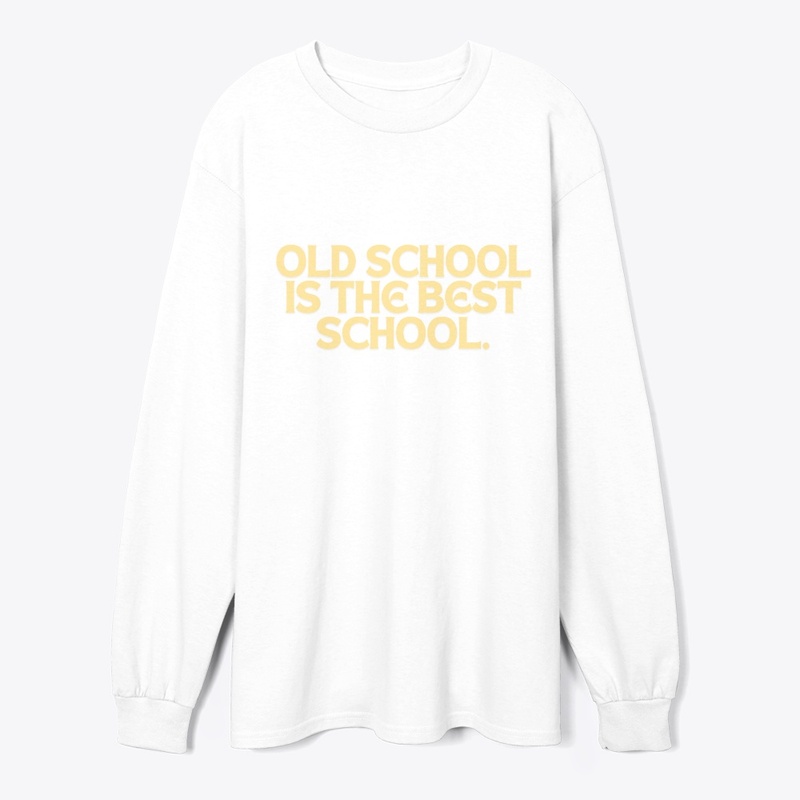 Old School is the Best School" T-Shirt