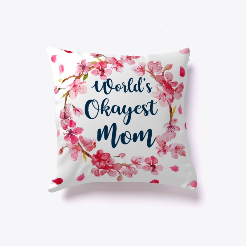 Great Gift, World's Okayest Mom Pillows!
