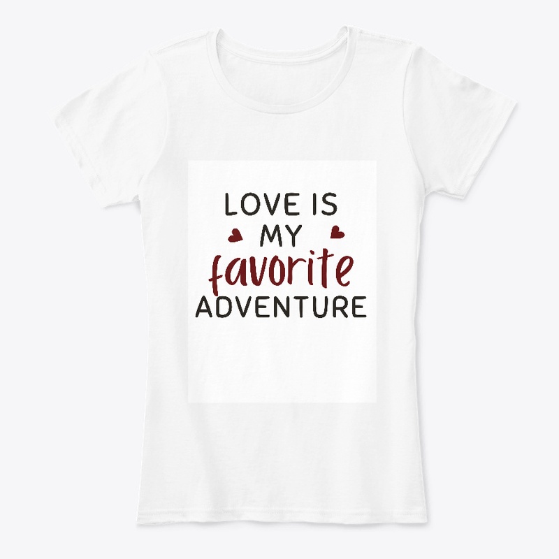love is my favorite adventure t-shirt
