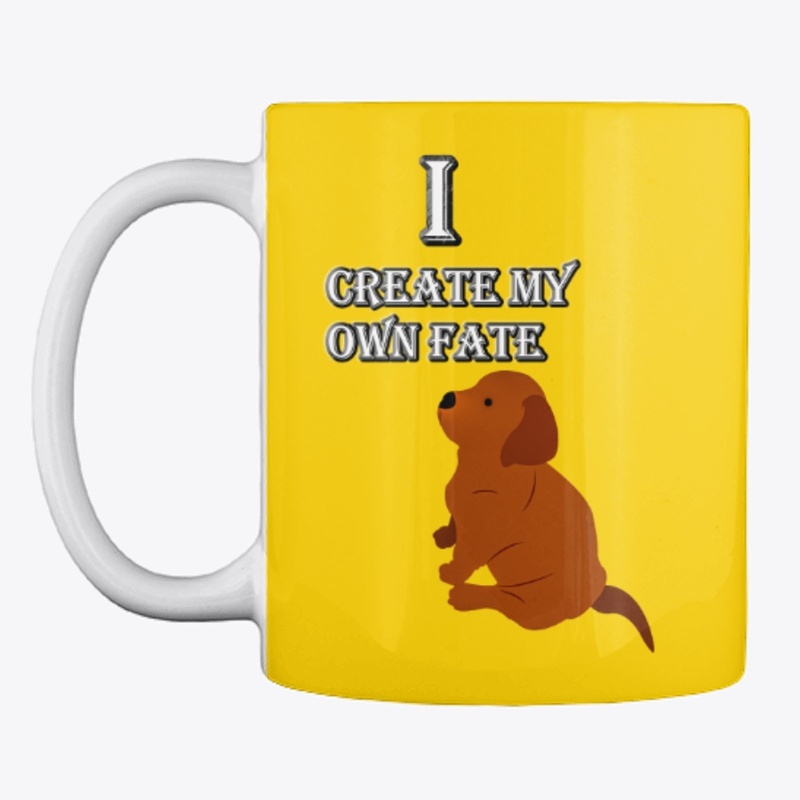 I create my own fate- Cool puppy