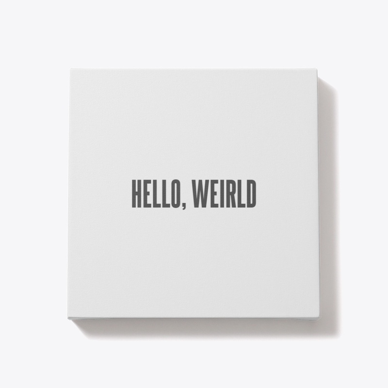 Hello weirld! 
