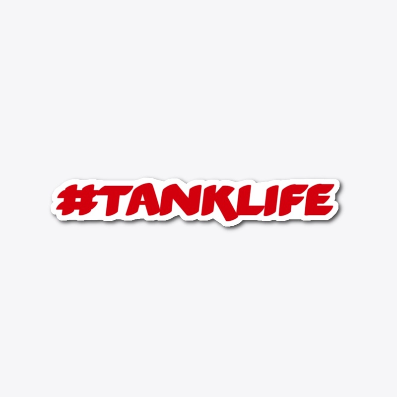 #TankLife