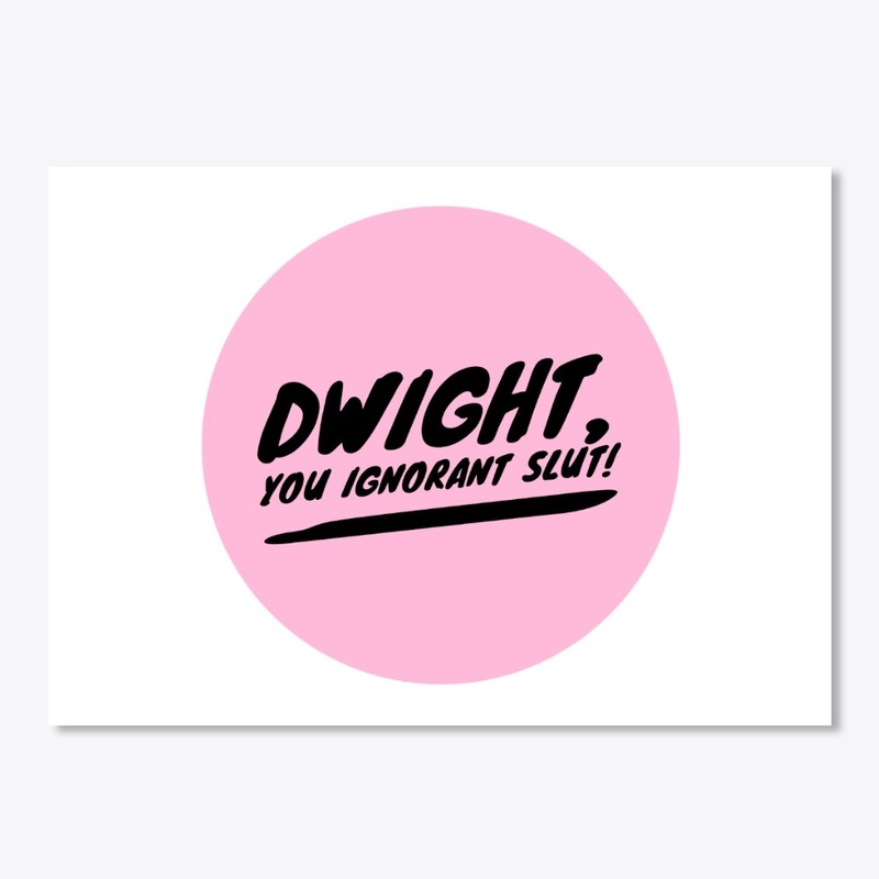 Dwight, You Ignorant Slut Mug & Sticker