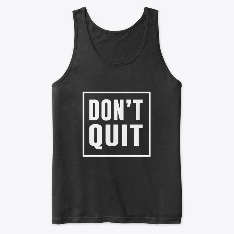 Don't Quit Motivation T-Shirts