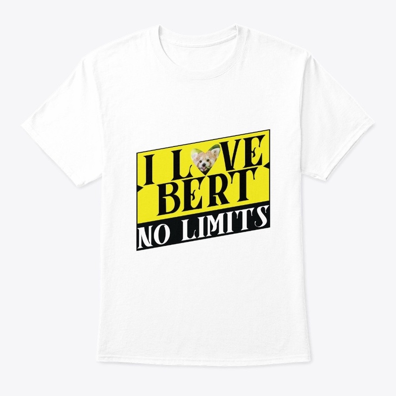 i love bert no limits
