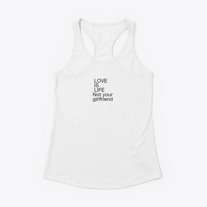 Love is life tshirt 