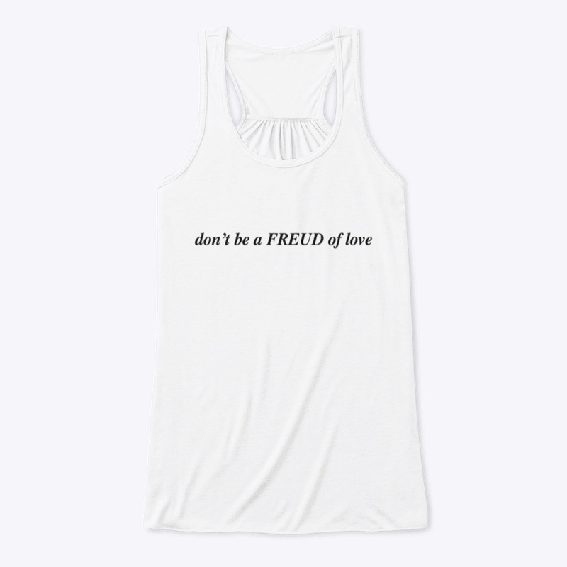 don't be a Freud of love