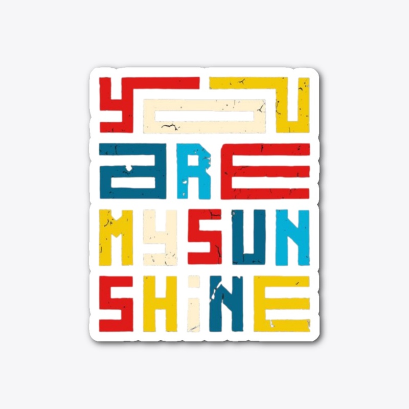 You are my Sunshine 