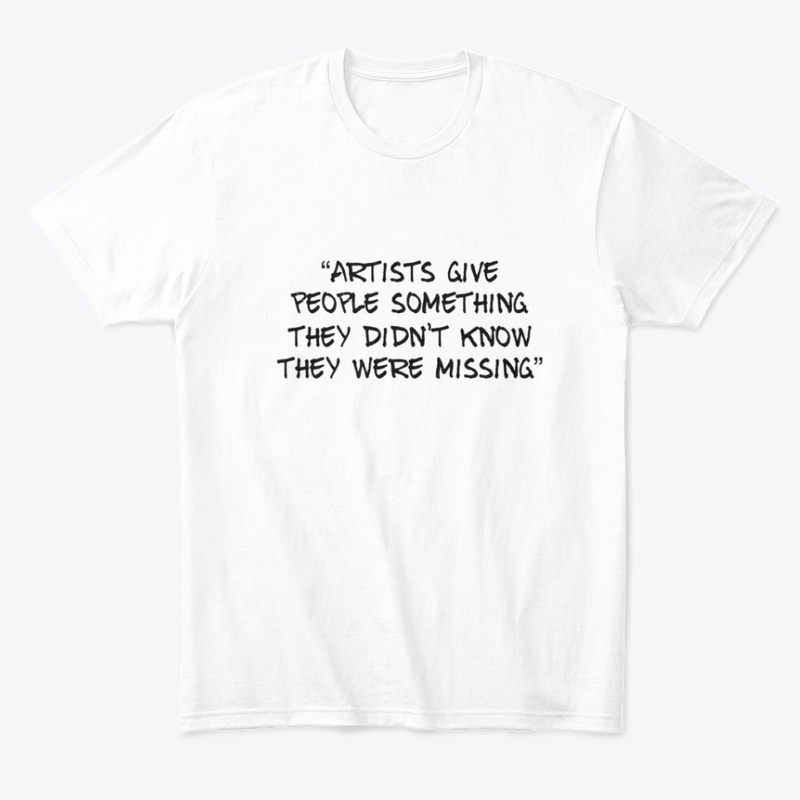 Artists give people something 