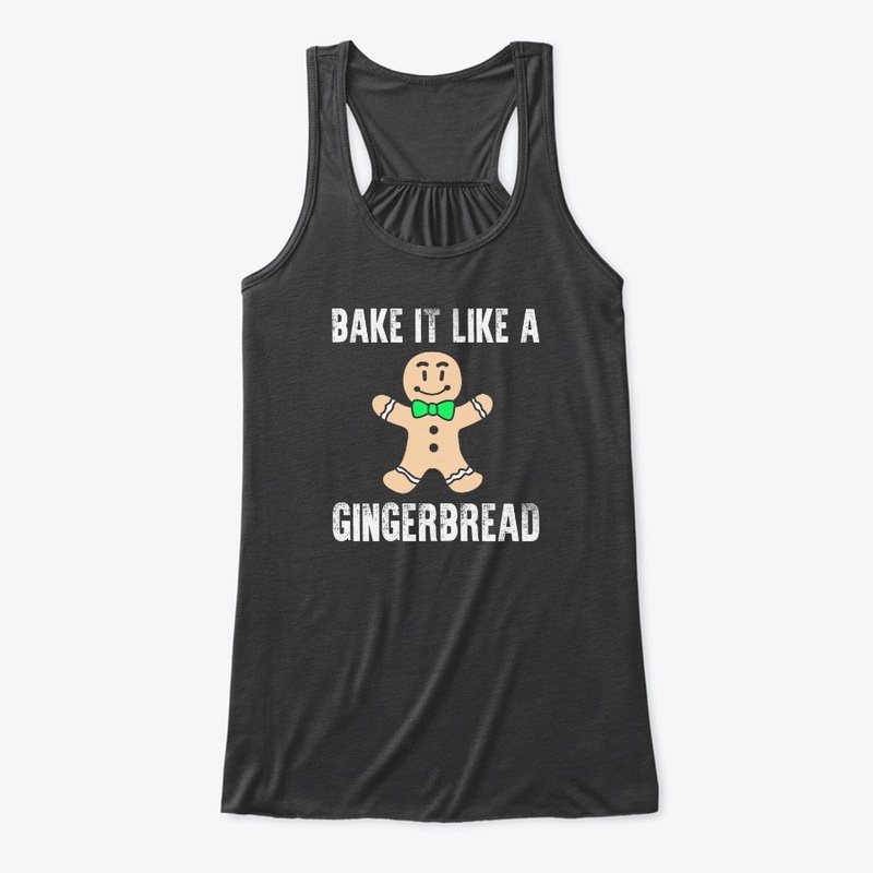 Christmas Gingerbread Bake It Till You M