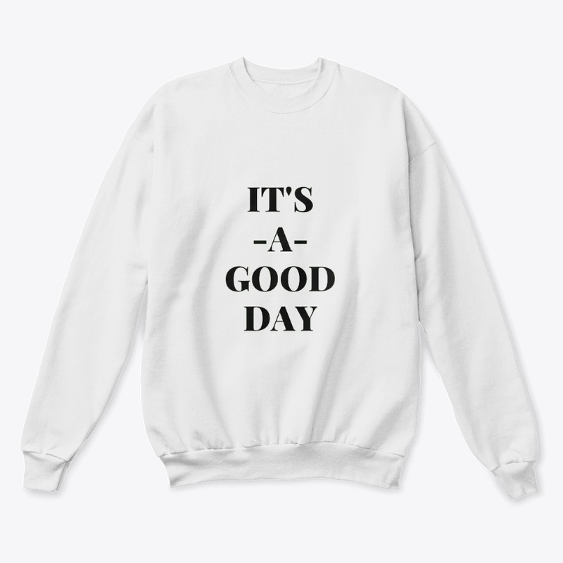 Its a good day T shirts and hoodies