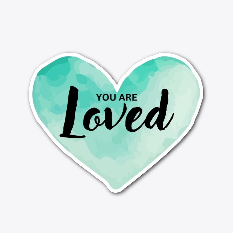 You Are Loved