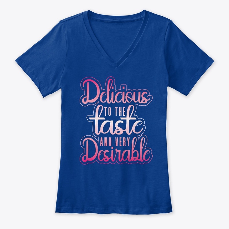 Delicious to the Taste-Very Desirable