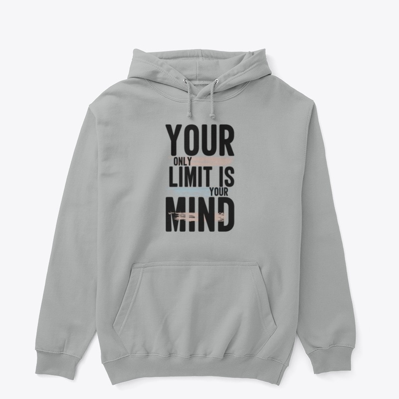 You only limit is your mind t shirts