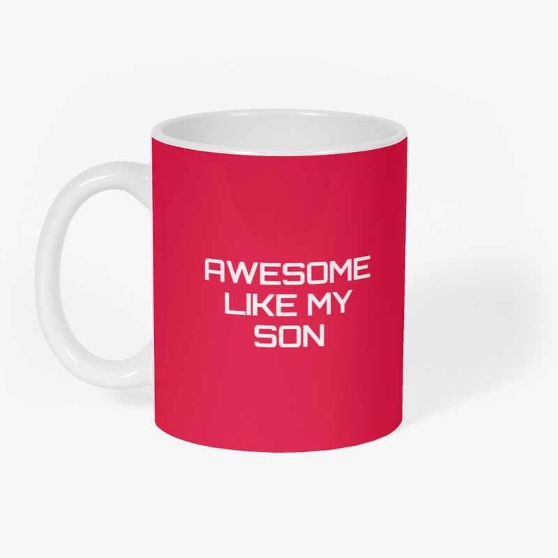 Awesome Like My Son Shirt