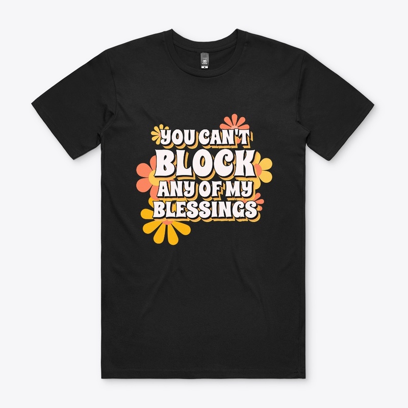 Can't Block Blessings Christian T-shirt 