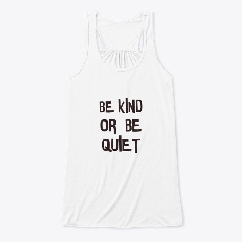 Be kind or be quiet