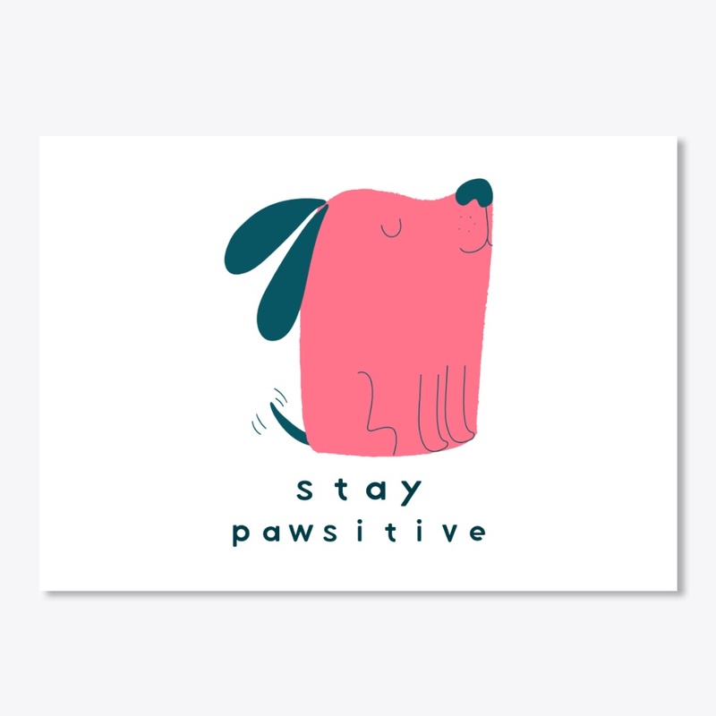 Stay positive - Stay pawsitive