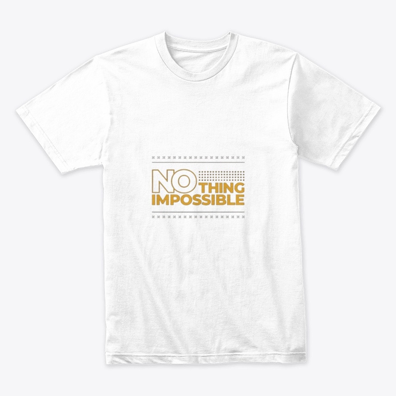 No Thing Impossible Motivational tee