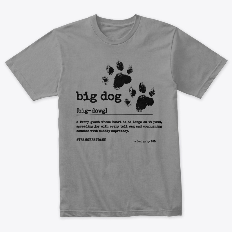 Big Dawg - #TeamGreatDane
